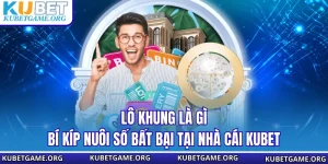 Lô Khung Là Gì? Bí Kíp Nuôi Số Bất Bại Tại Nhà Cái KUBET